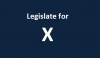 Legislate for X - Campaign Update